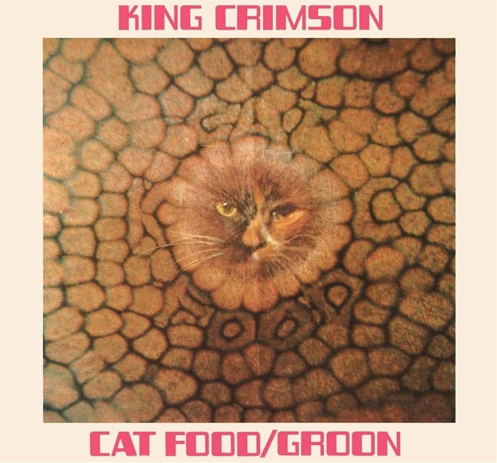 King Crimson - Cat Food / Groon
