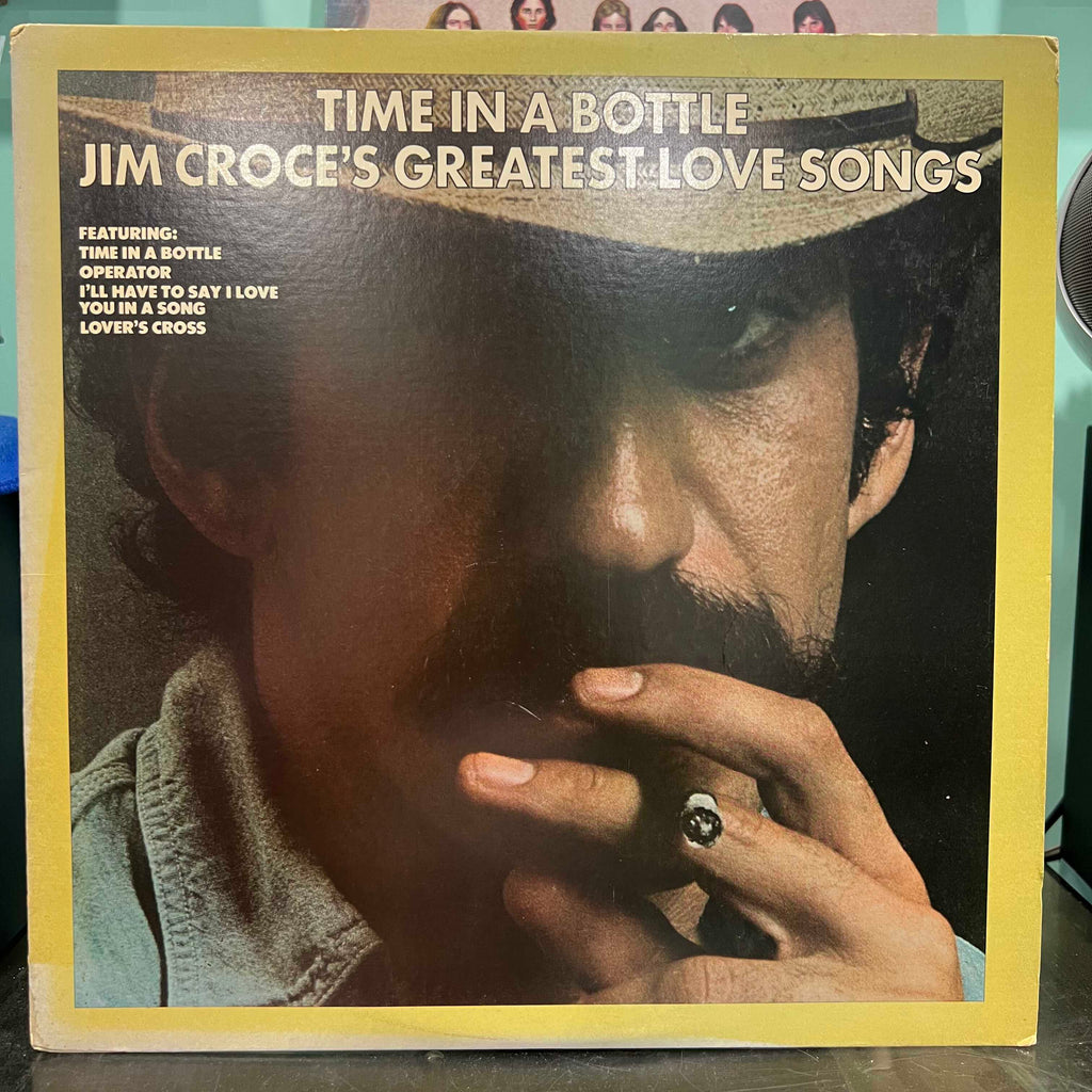 Jim Croce - Jim Croce's Greatest Love Songs : Time In A Bottle