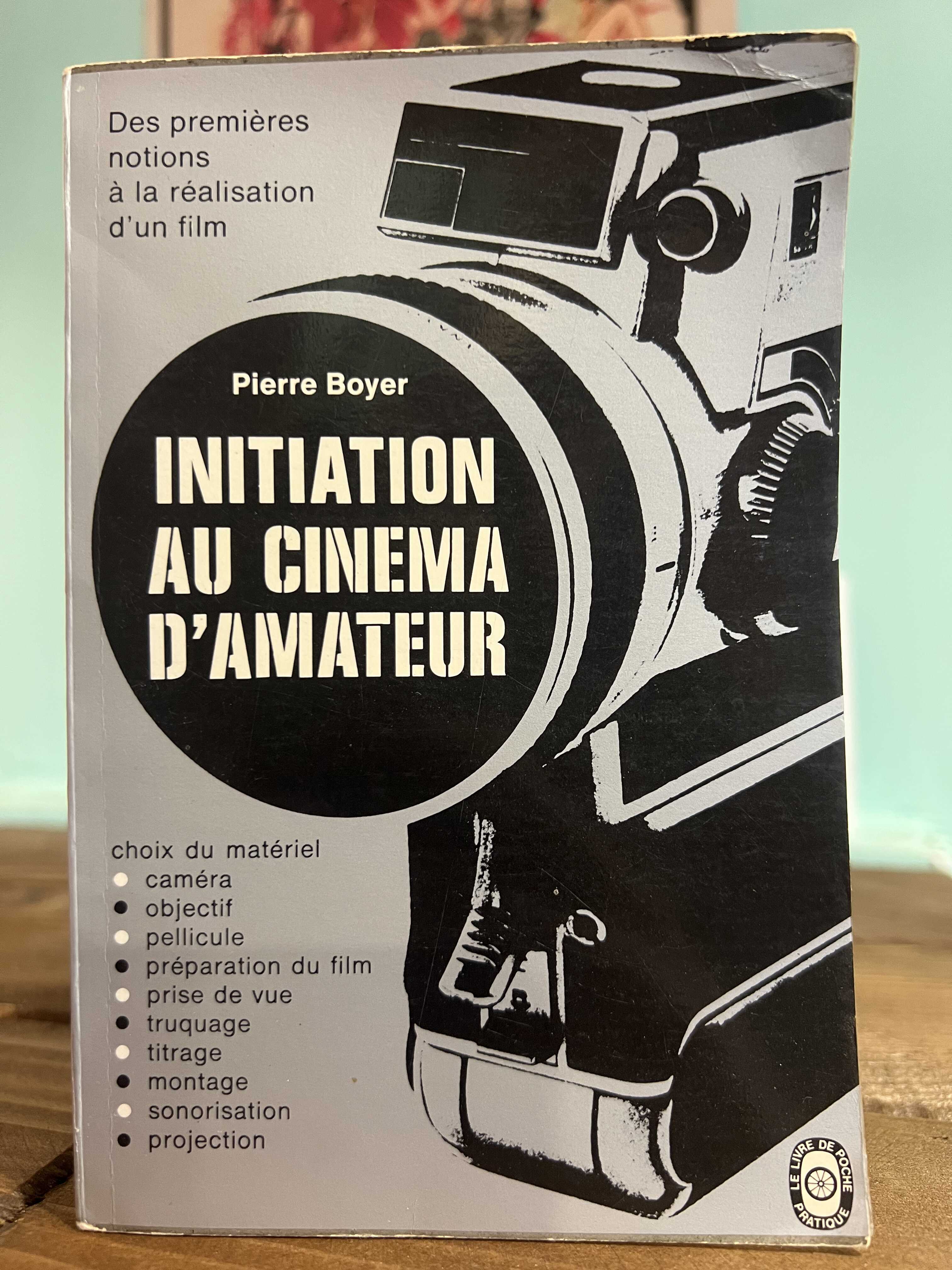 Pierre Boyer - Initation au Cinéma d'amateur